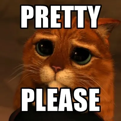 The 'Pretty please' meme featuring Puss in Boots from Shrek.